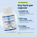Pure Nattokinase +Watt key facts per capsule: 2,000 FU nattokinase activity, 100 mg NSK-SD extract, 1 capsule a day